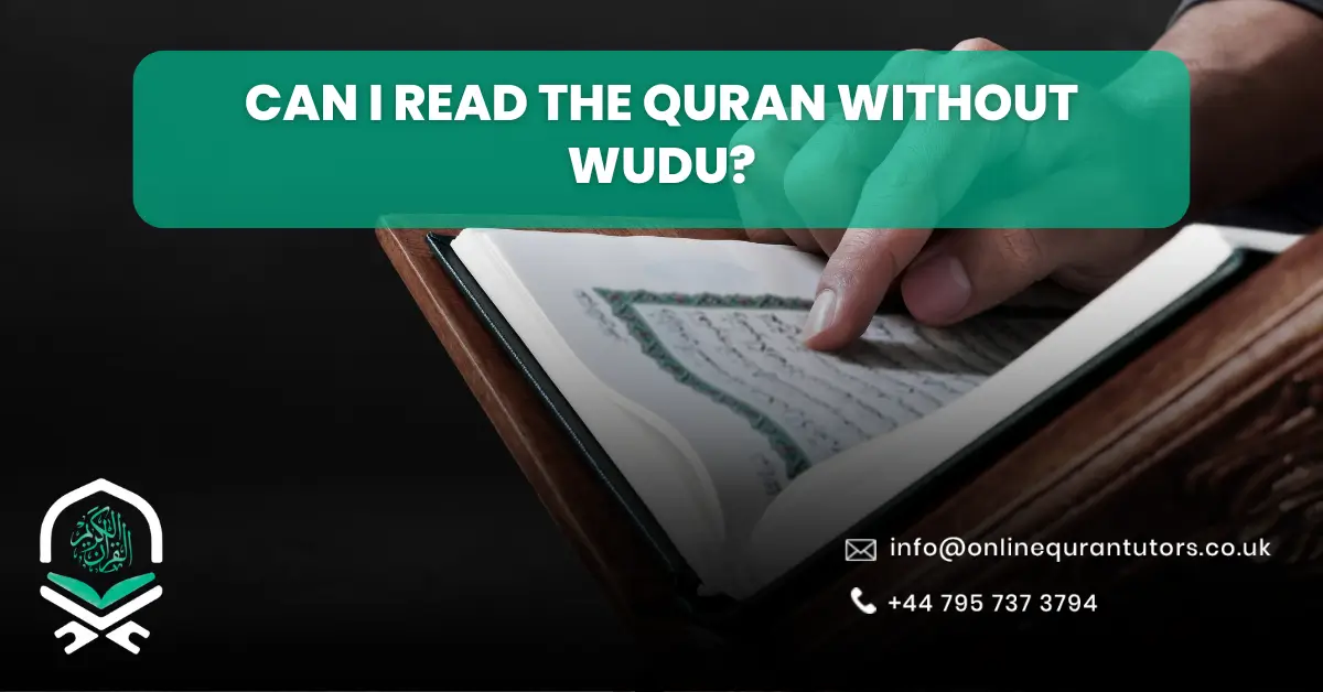 Can I Read The Quran Without Wudu
