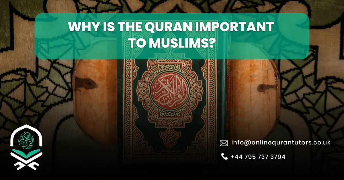 Why Is the Quran Important to Muslims