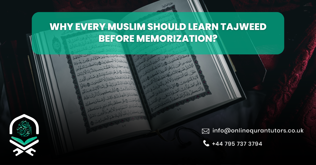 Why Every Muslim Should Learn Tajweed Before Memorization