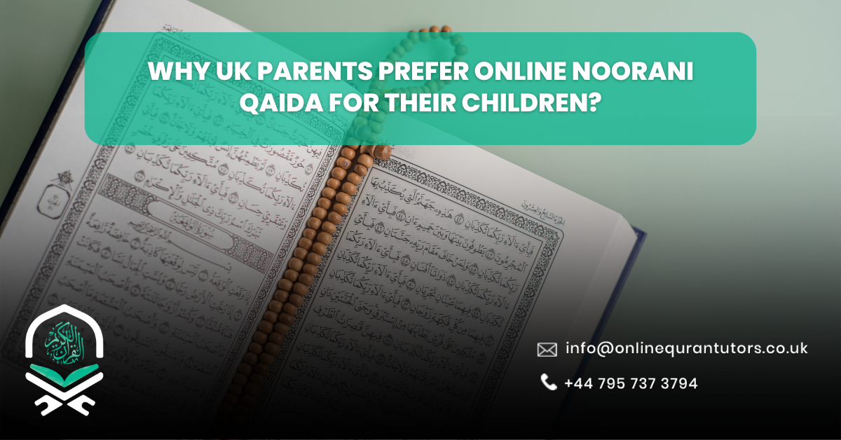 Why UK Parents Prefer Online Noorani Qaida for Their Children