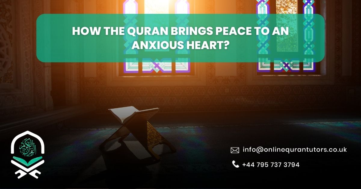 How the Quran Brings Peace to an Anxious Heart