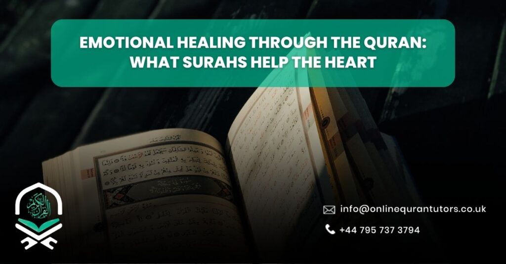 Emotional Healing Through the Quran_ What Surahs Help the Heart