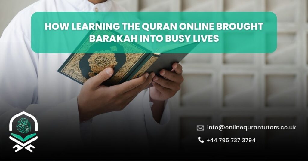 How Learning the Quran Online Brought Barakah Into Busy Lives