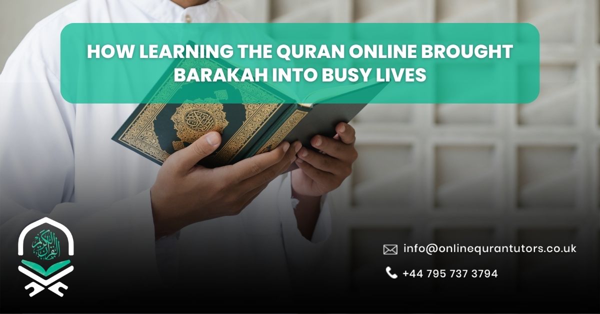 How Learning the Quran Online Brought Barakah Into Busy Lives