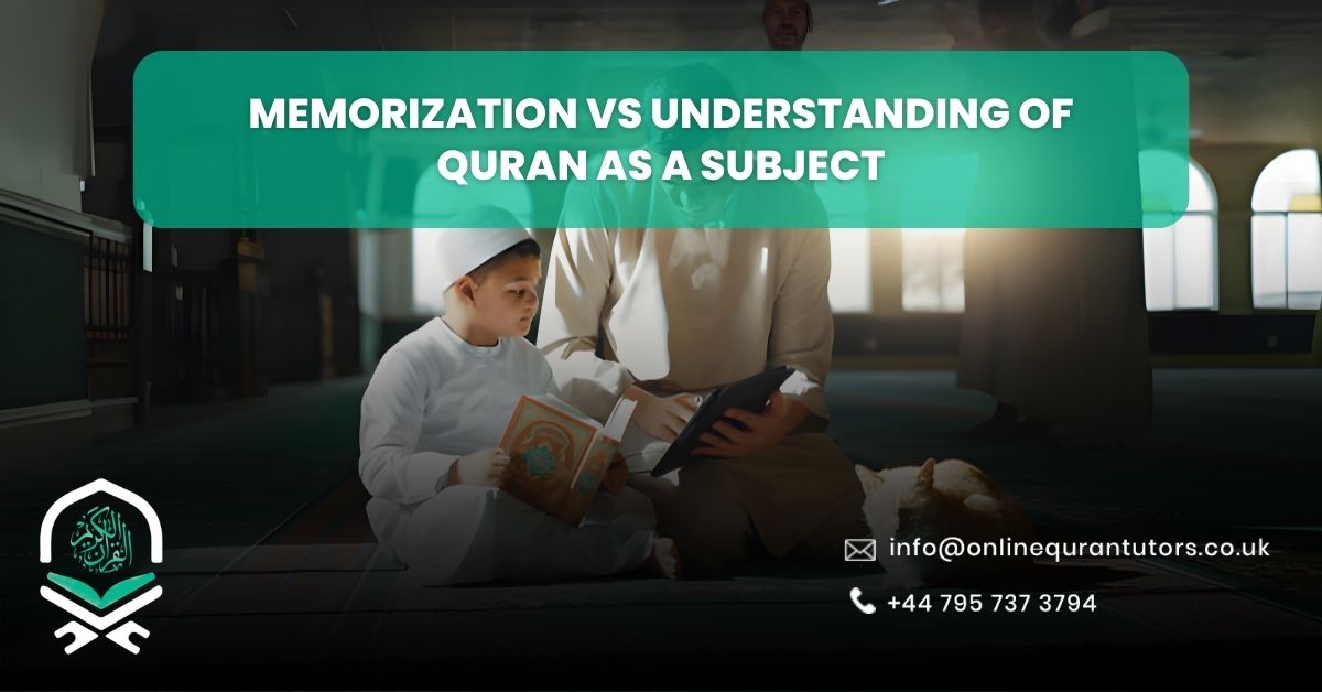 Memorization vs Understanding of Quran as a Subject