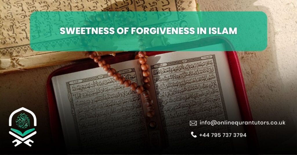 SWEETNESS OF FORGIVENESS IN ISLAM