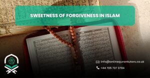 SWEETNESS OF FORGIVENESS IN ISLAM