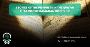 Stories Of The Prophets In The Qur’an That Inspire Ramadan Discipline
