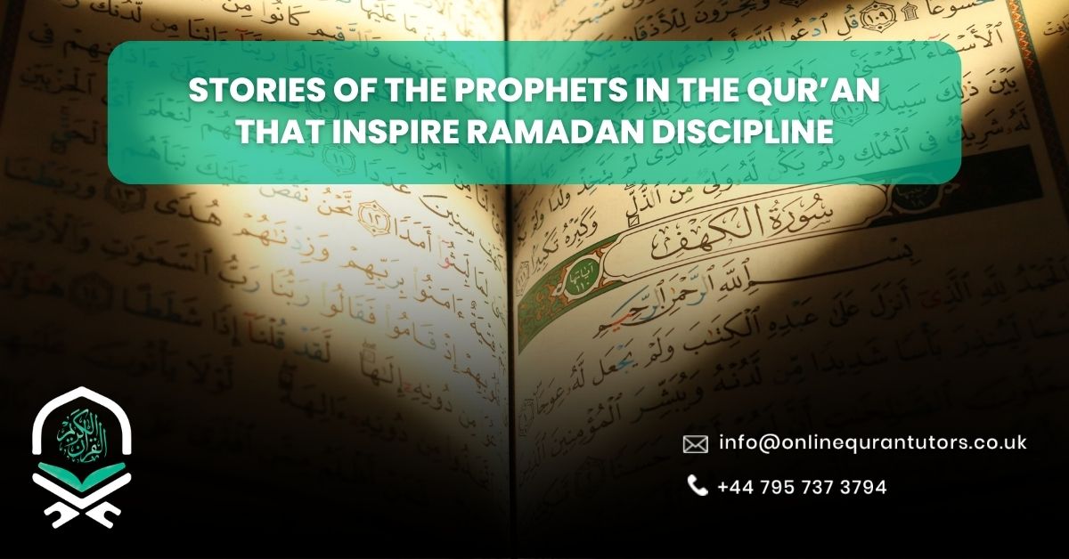 Stories Of The Prophets In The Qur’an That Inspire Ramadan Discipline